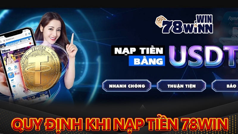 Những quy định về việc nạp tiền 78win