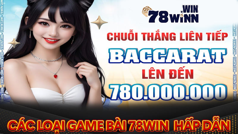 Các loại game bài 78win tại sân chơi này mà bạn cần biết