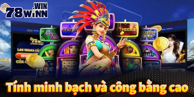 Tính minh bạch và công bằng cao